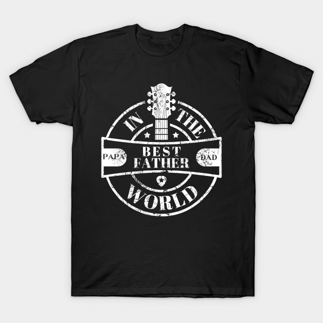 Best Father in the World [papa, dad]  Guitarist T-Shirt by Blended Designs